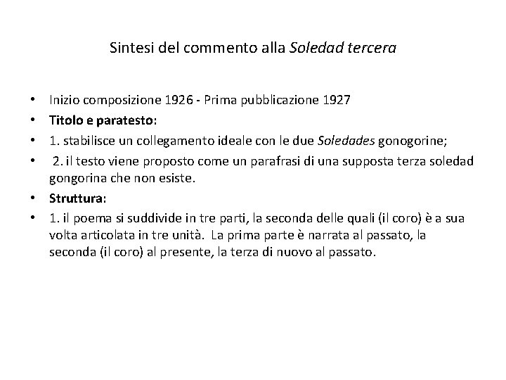 Sintesi del commento alla Soledad tercera Inizio composizione 1926 - Prima pubblicazione 1927 Titolo