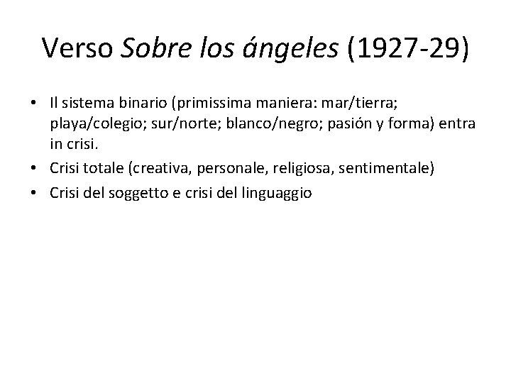 Verso Sobre los ángeles (1927 -29) • Il sistema binario (primissima maniera: mar/tierra; playa/colegio;