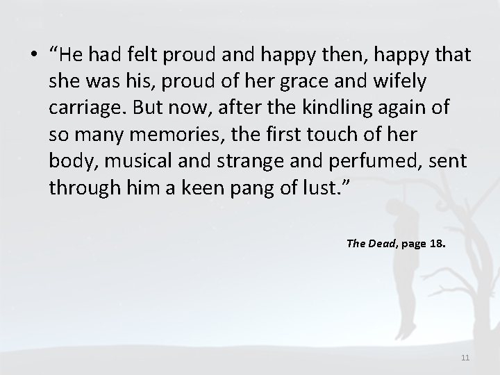  • “He had felt proud and happy then, happy that she was his,