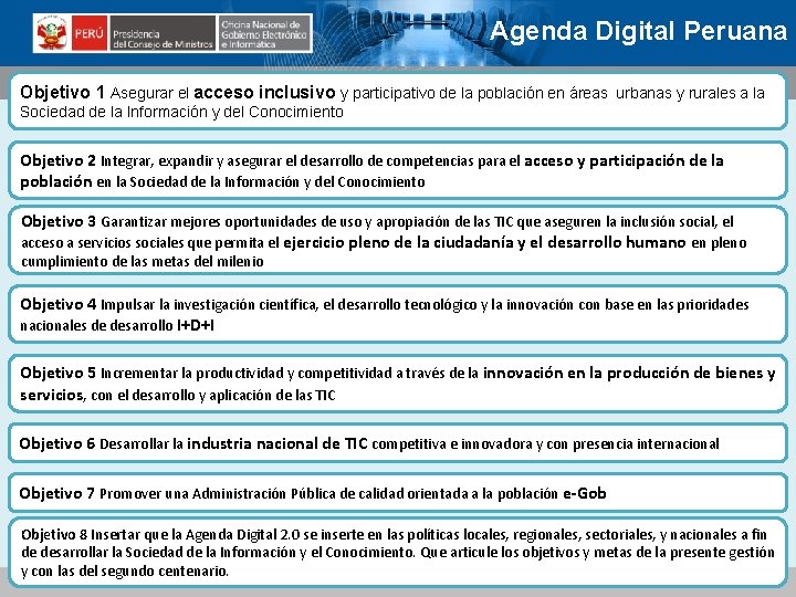 Agenda Digital Peruana Objetivo 1 Asegurar el acceso inclusivo y participativo de la población