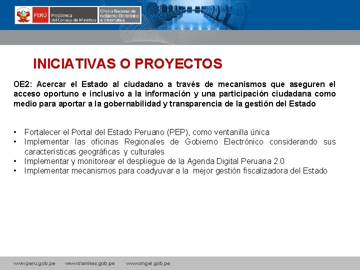 La INICIATIVAS O PROYECTOS? OE 2: Acercar el Estado al ciudadano a través de