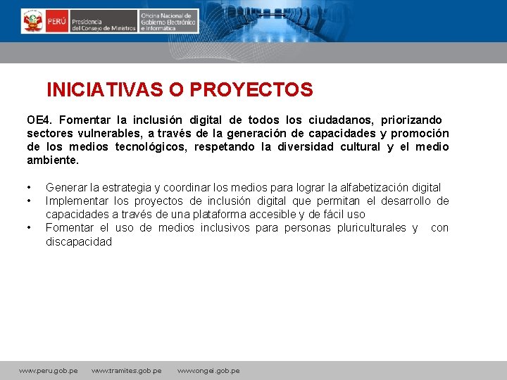 La INICIATIVAS O PROYECTOS? OE 4. Fomentar la inclusión digital de todos los ciudadanos,