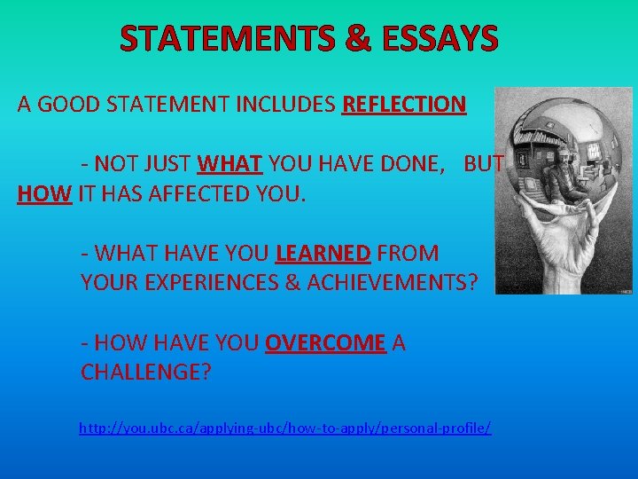 STATEMENTS & ESSAYS A GOOD STATEMENT INCLUDES REFLECTION - NOT JUST WHAT YOU HAVE