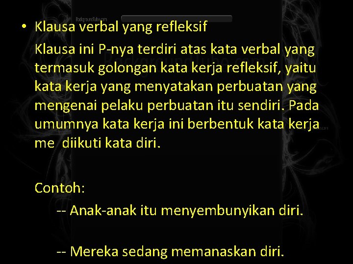  • Klausa verbal yang refleksif Klausa ini P-nya terdiri atas kata verbal yang