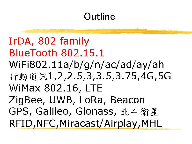 Outline Ir. DA, 802 family Blue. Tooth 802. 15. 1 Wi. Fi 802. 11