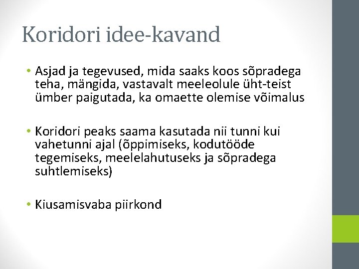 Koridori idee-kavand • Asjad ja tegevused, mida saaks koos sõpradega teha, mängida, vastavalt meeleolule