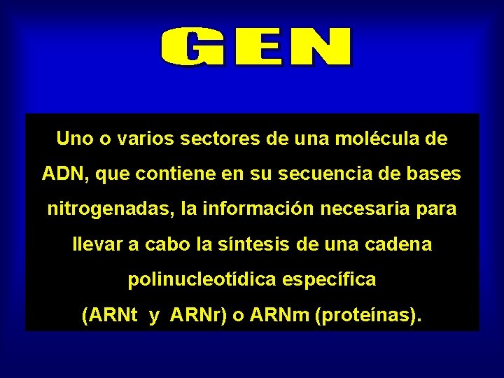 Uno o varios sectores de una molécula de ADN, que contiene en su secuencia