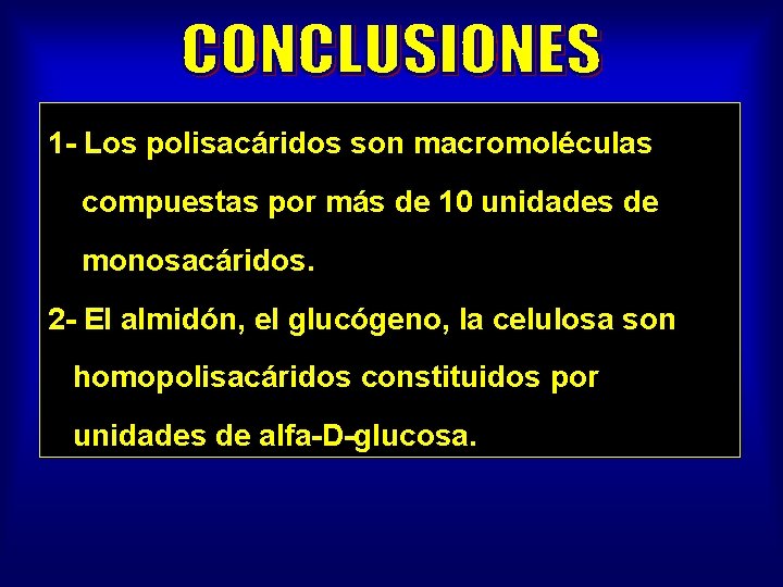 1 - Los polisacáridos son macromoléculas compuestas por más de 10 unidades de monosacáridos.