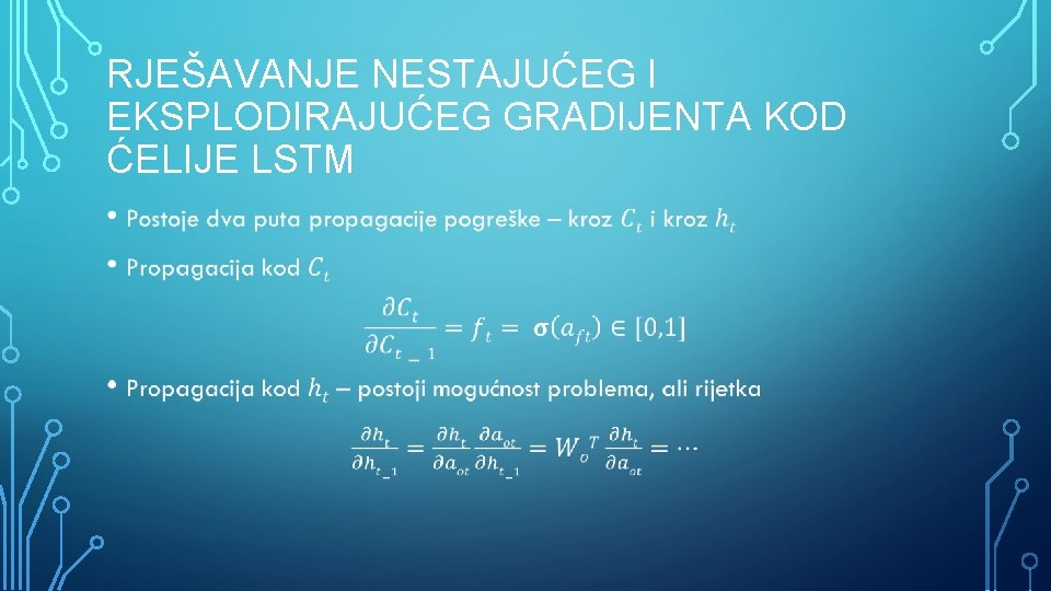 RJEŠAVANJE NESTAJUĆEG I EKSPLODIRAJUĆEG GRADIJENTA KOD ĆELIJE LSTM • 