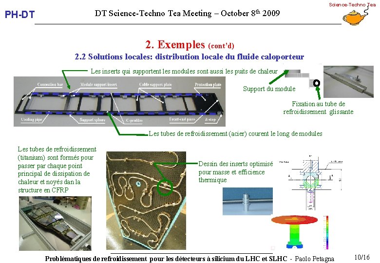 Science-Techno Tea PH-DT DT Science-Techno Tea Meeting – October 8 th 2009 2. Exemples