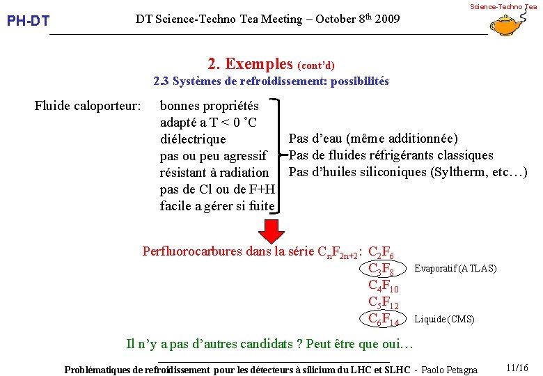 Science-Techno Tea PH-DT DT Science-Techno Tea Meeting – October 8 th 2009 2. Exemples