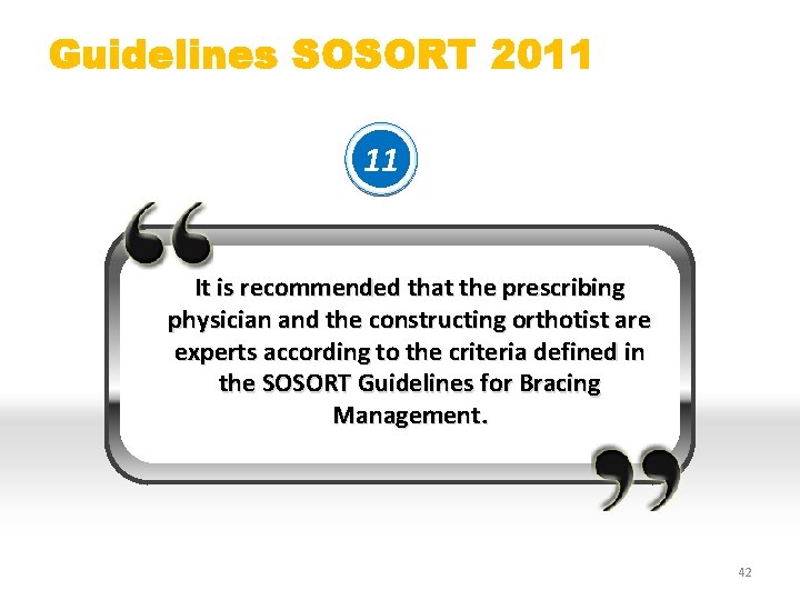 Guidelines SOSORT 2011 11 It is recommended that the prescribing physician and the constructing