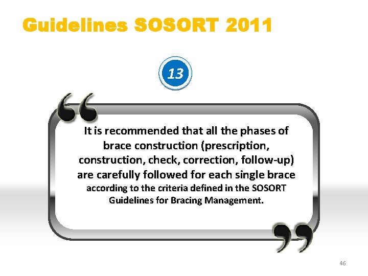 Guidelines SOSORT 2011 13 It is recommended that all the phases of brace construction