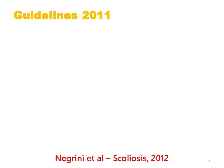 Guidelines 2011 Negrini et al – Scoliosis, 2012 9 