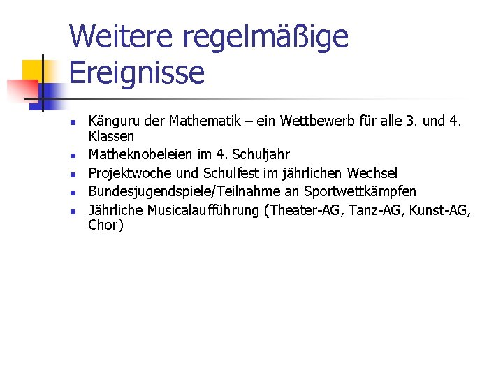 Weitere regelmäßige Ereignisse n n n Känguru der Mathematik – ein Wettbewerb für alle