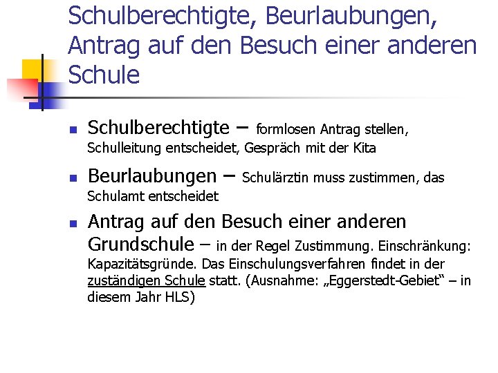 Schulberechtigte, Beurlaubungen, Antrag auf den Besuch einer anderen Schule n Schulberechtigte – n Beurlaubungen