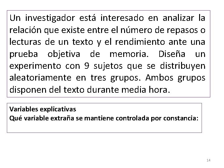 Un investigador está interesado en analizar la relación que existe entre el número de