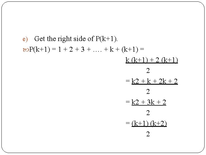 Get the right side of P(k+1) = 1 + 2 + 3 + ….