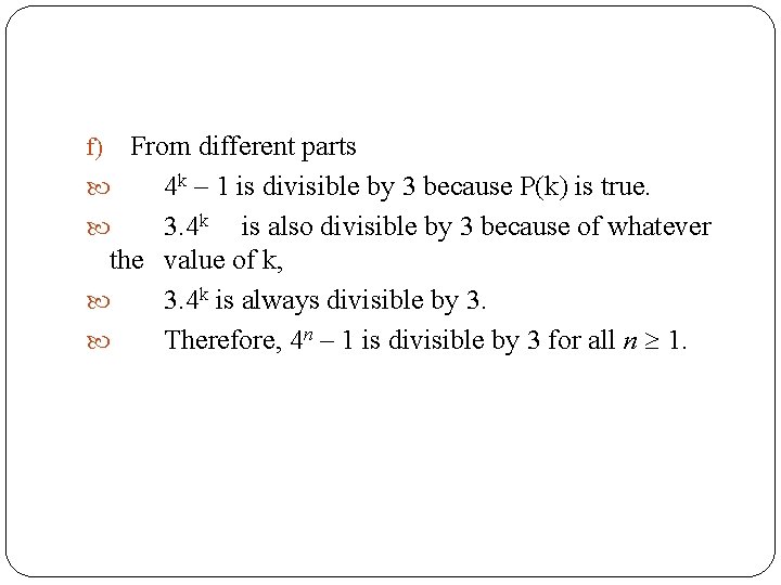 From different parts 4 k – 1 is divisible by 3 because P(k) is