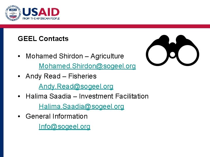 GEEL Contacts • Mohamed Shirdon – Agriculture Mohamed. Shirdon@sogeel. org • Andy Read –