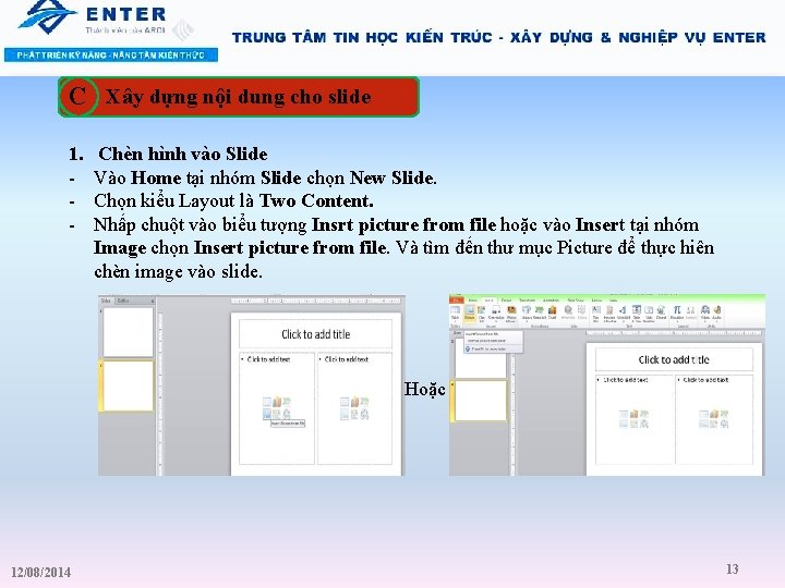 C Xây dựng nội dung cho slide 1. - Chèn hình vào Slide Vào