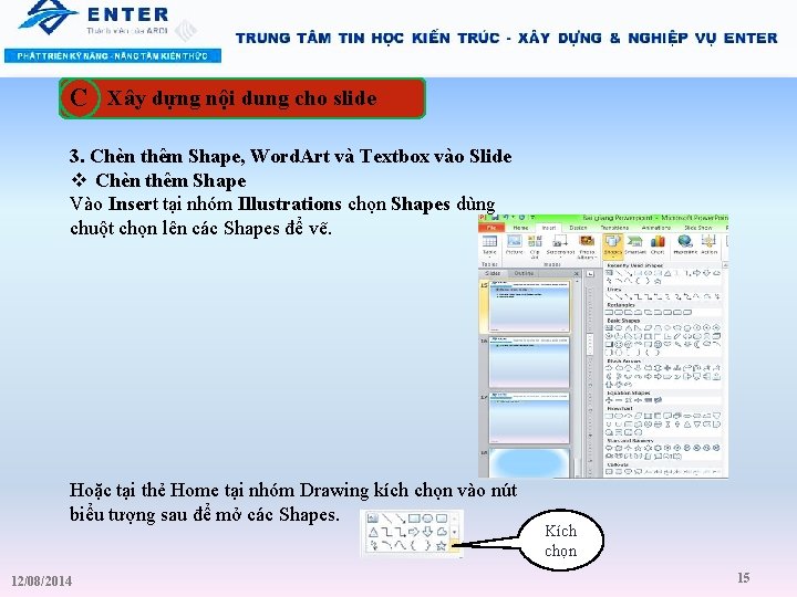 C Xây dựng nội dung cho slide 3. Chèn thêm Shape, Word. Art và