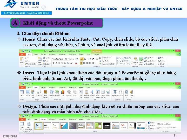 A Khởi động và thoát Powerpoint 3. Giao diện thanh Ribbon v Home: Chứa