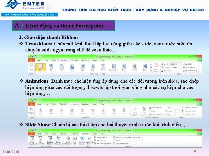 A Khởi động và thoát Powerpoint 3. Giao diện thanh Ribbon v Transitions: Chứa