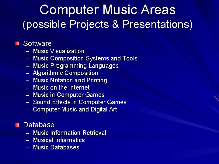 Computer Music Areas (possible Projects & Presentations) Software – – – – – Music