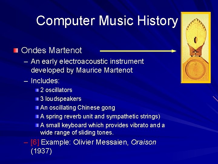 Computer Music History Ondes Martenot – An early electroacoustic instrument developed by Maurice Martenot