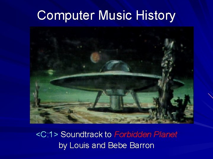 Computer Music History <C: 1> Soundtrack to Forbidden Planet by Louis and Bebe Barron