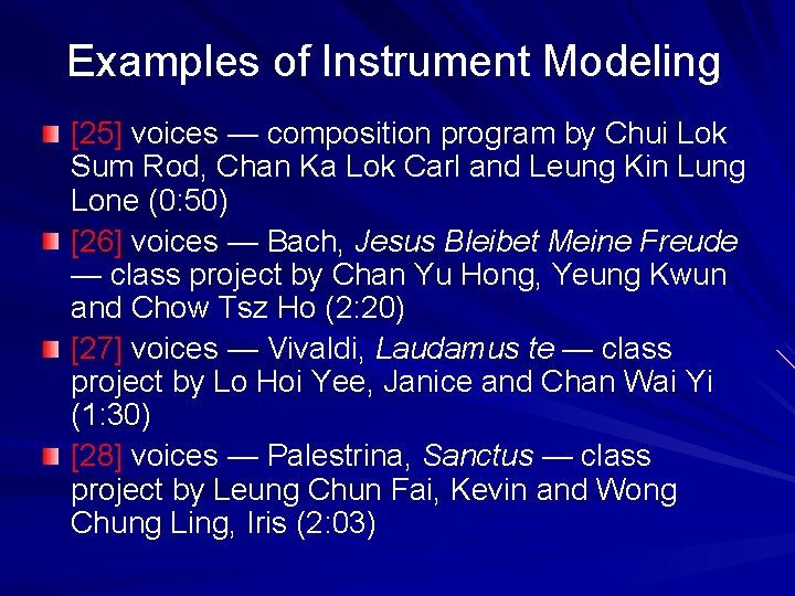 Examples of Instrument Modeling [25] voices — composition program by Chui Lok Sum Rod,