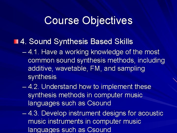 Course Objectives 4. Sound Synthesis Based Skills – 4. 1. Have a working knowledge