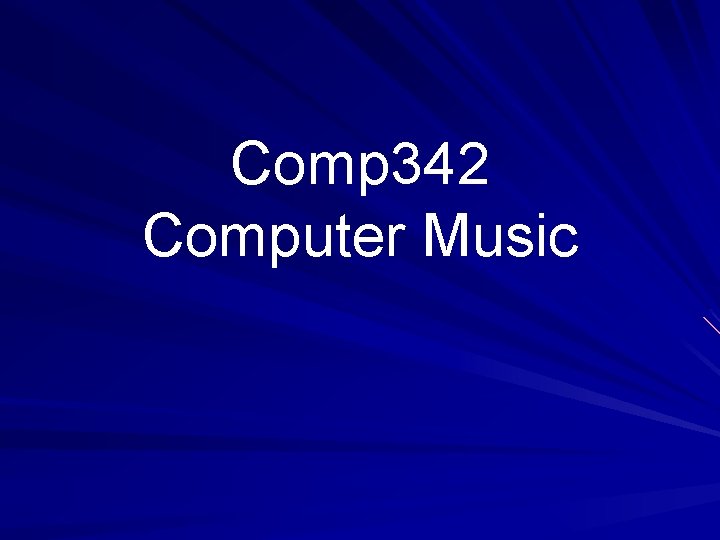 Comp 342 Computer Music 