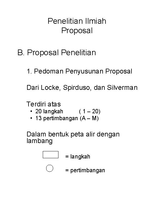 Penelitian Ilmiah Proposal B. Proposal Penelitian 1. Pedoman Penyusunan Proposal Dari Locke, Spirduso, dan