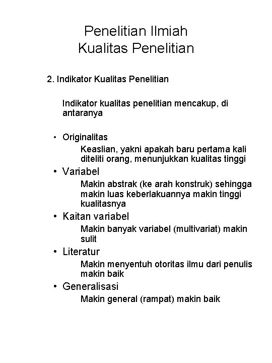 Penelitian Ilmiah Kualitas Penelitian 2. Indikator Kualitas Penelitian Indikator kualitas penelitian mencakup, di antaranya