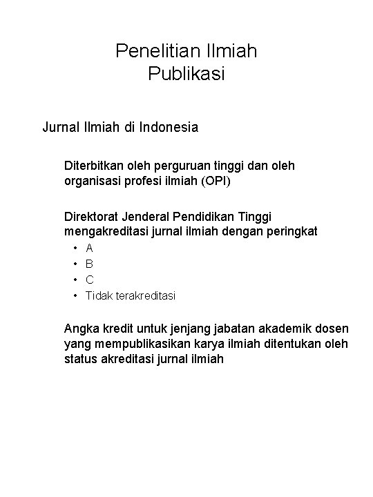 Penelitian Ilmiah Publikasi Jurnal Ilmiah di Indonesia Diterbitkan oleh perguruan tinggi dan oleh organisasi