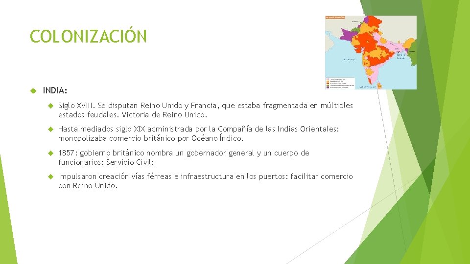 COLONIZACIÓN INDIA: Siglo XVIII. Se disputan Reino Unido y Francia, que estaba fragmentada en