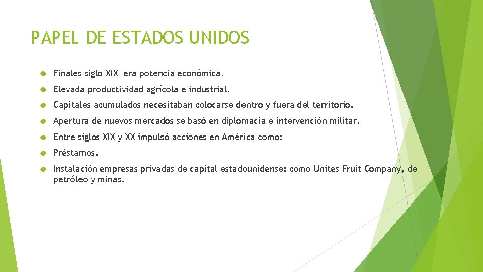 PAPEL DE ESTADOS UNIDOS Finales siglo XIX era potencia económica. Elevada productividad agrícola e