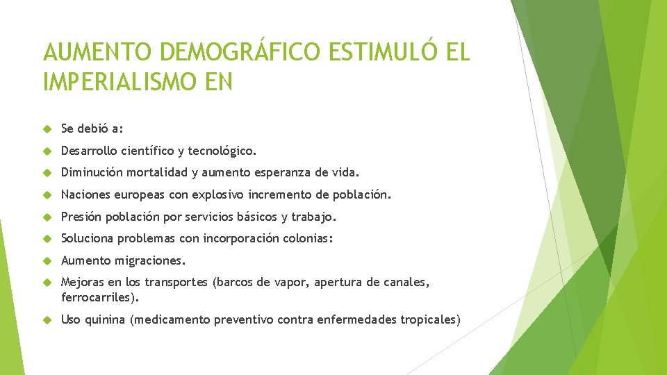 AUMENTO DEMOGRÁFICO ESTIMULÓ EL IMPERIALISMO EN Se debió a: Desarrollo científico y tecnológico. Diminución