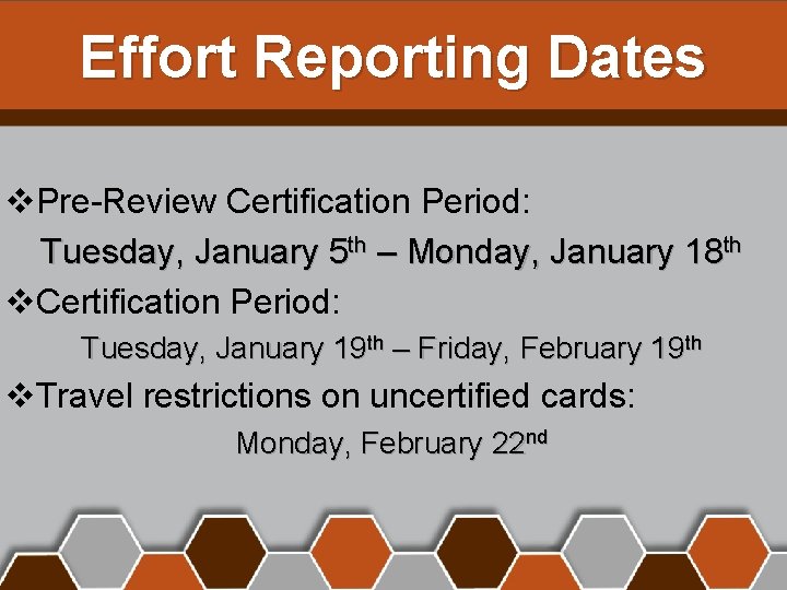 Effort Reporting Dates v. Pre-Review Certification Period: Tuesday, January 5 th – Monday, January