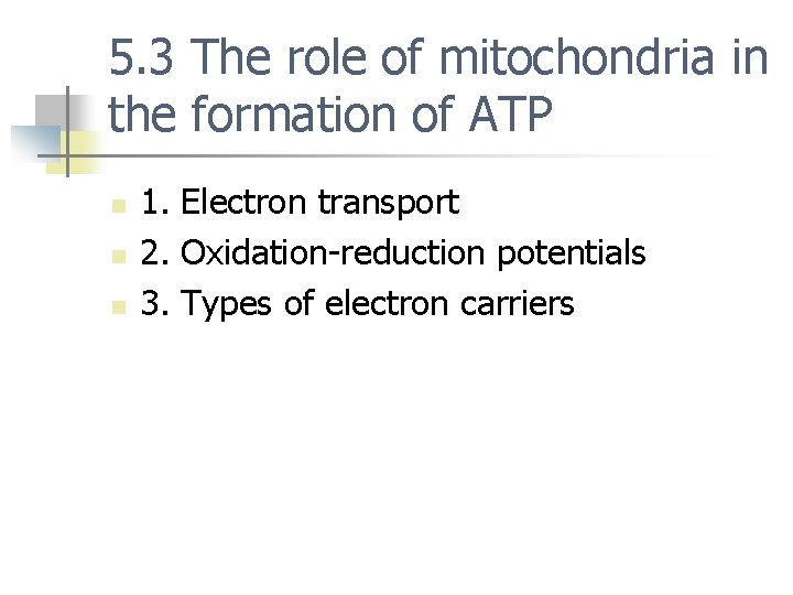 5. 3 The role of mitochondria in the formation of ATP n n n