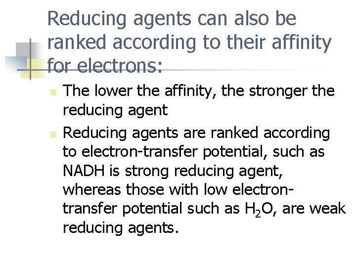 Reducing agents can also be ranked according to their affinity for electrons: n n