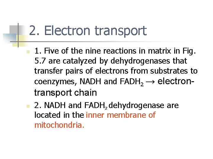2. Electron transport n 1. Five of the nine reactions in matrix in Fig.