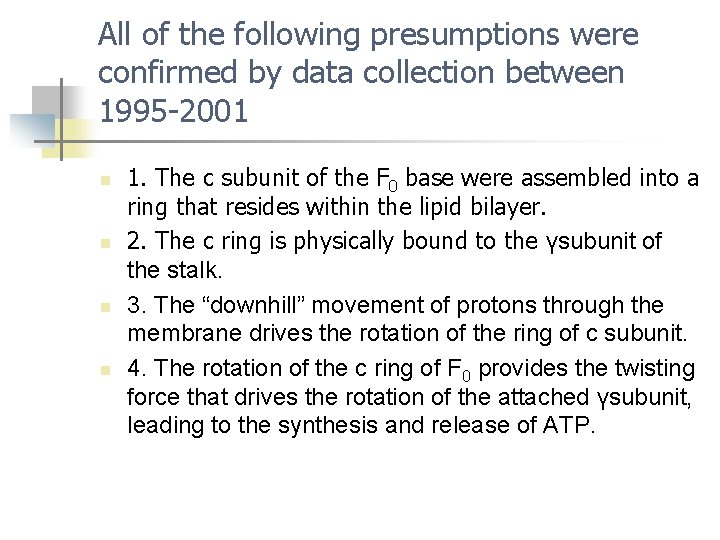 All of the following presumptions were confirmed by data collection between 1995 -2001 n