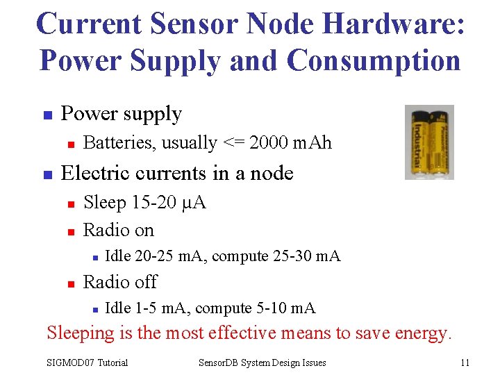 Current Sensor Node Hardware: Power Supply and Consumption n Power supply n n Batteries,