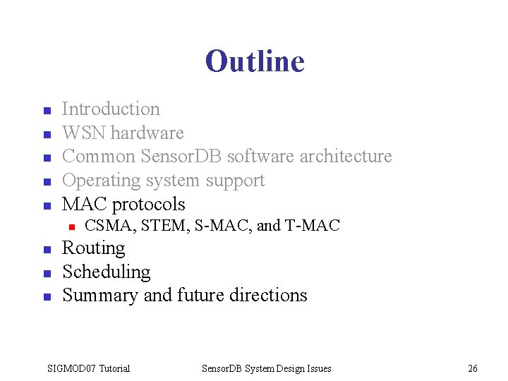 Outline n n n Introduction WSN hardware Common Sensor. DB software architecture Operating system