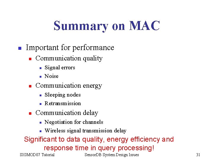 Summary on MAC n Important for performance n Communication quality n n n Communication