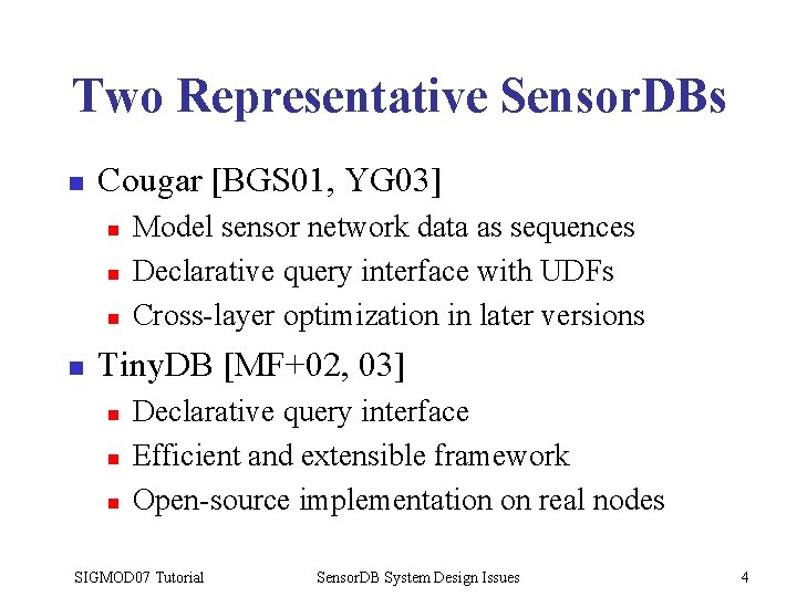 Two Representative Sensor. DBs n Cougar [BGS 01, YG 03] n n Model sensor