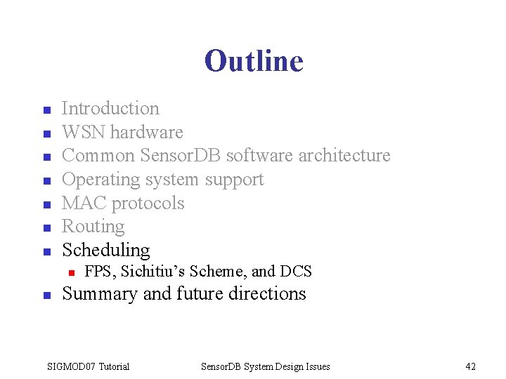 Outline n n n n Introduction WSN hardware Common Sensor. DB software architecture Operating